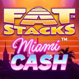 Fatstacks Miami Cash