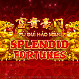 Fù Guì Háo Mén Splendid Fortunes