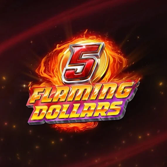 5 Flaming Dollars
