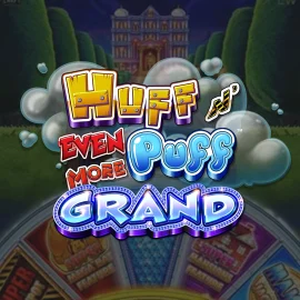 Huff N’ Even More Puff Grand