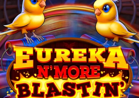 Eureka N’ More Blastin’