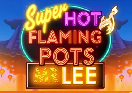 Super Hot Flaming Pots Mr. Lee